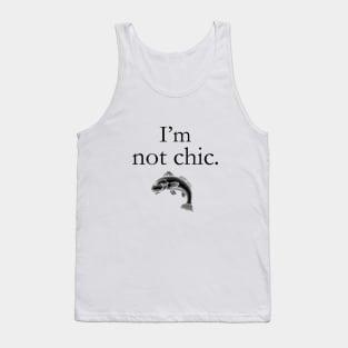 I'm not chic funny design Tank Top